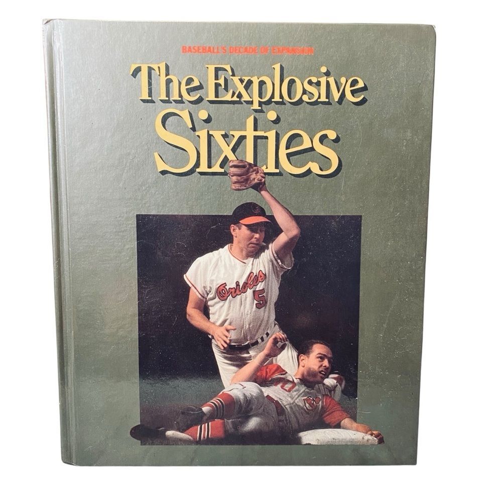 The Explosive Sixties World of Baseball William B Mead Copyright 1989 Hardcover